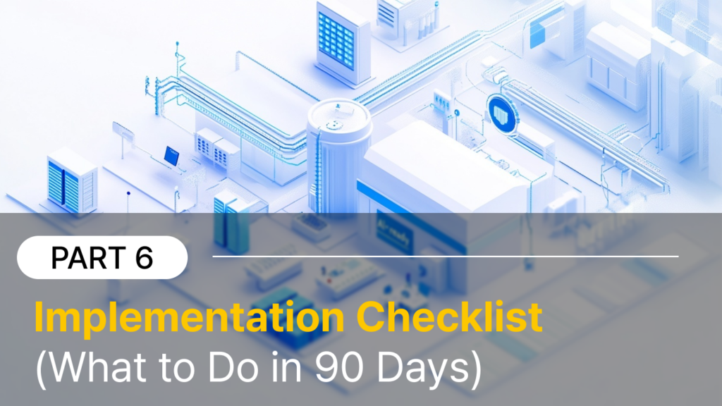 Implementation Checklist (What to Do in 30–90 Days)