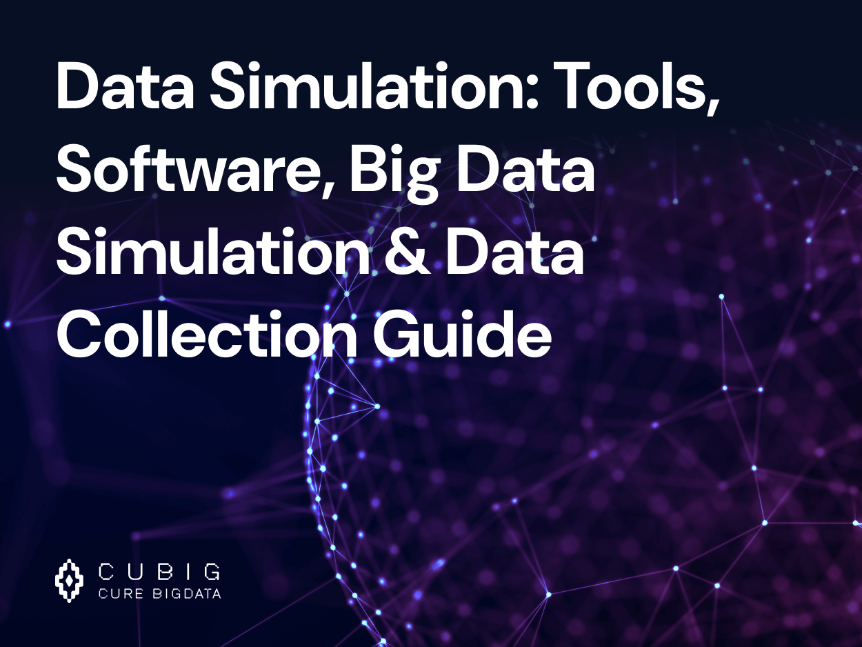 Data Simulation: Tools, Software, Big Data Simulation & Data Collection Guide