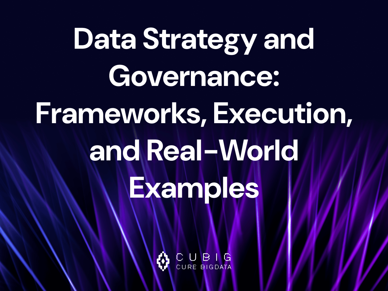 Data Strategy and Governance: Frameworks, Execution, and Real-World Examples